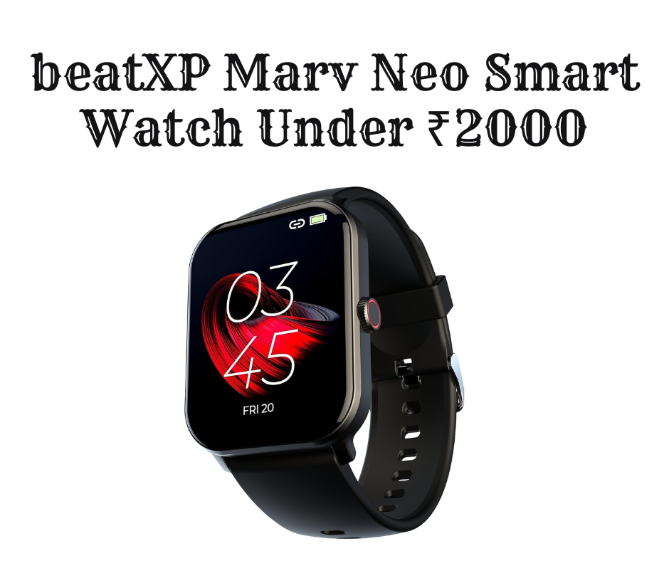 beatXP Marv Neo Smart Watch Under ₹2000